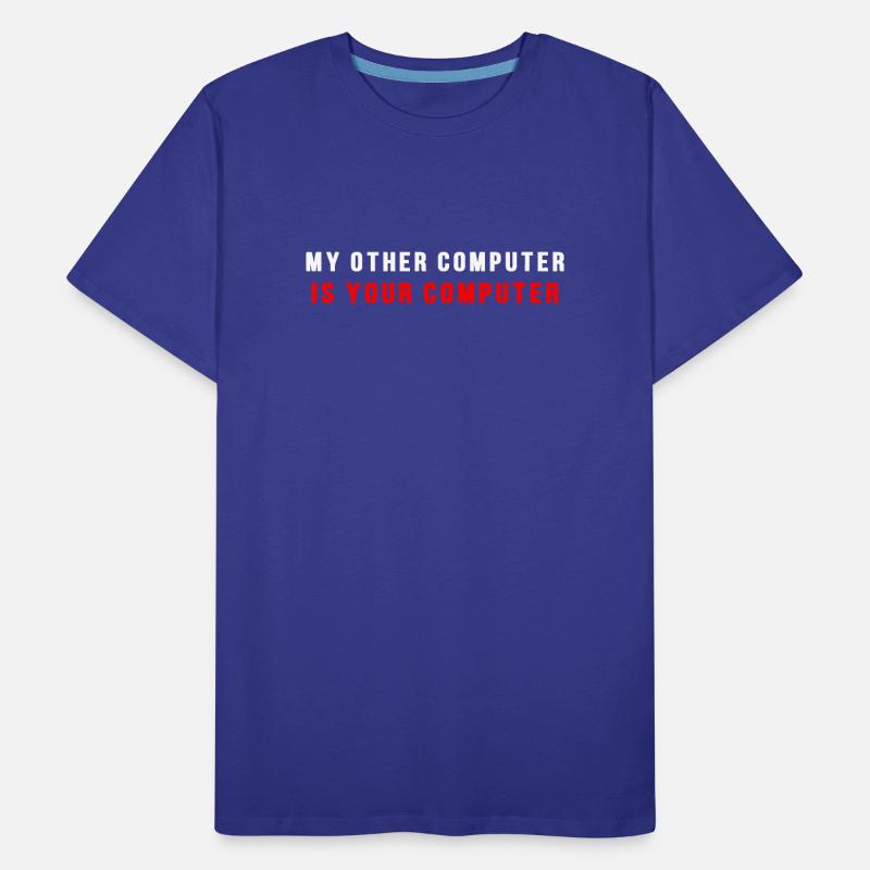 My other computer is your computer Men's Premium Organic T-Shirt