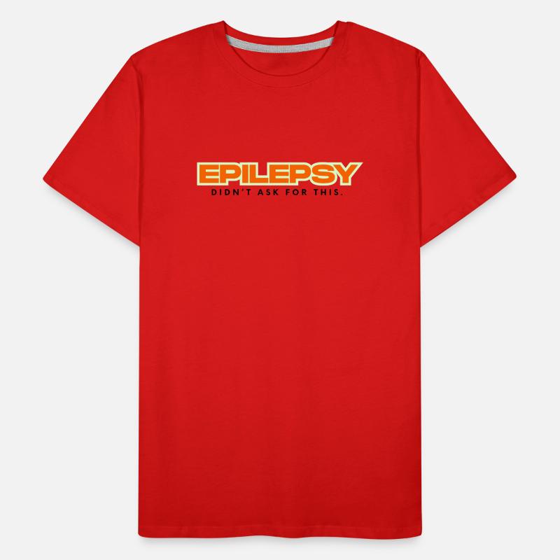 L’épilepsie n’a pas demandé ça T-shirt bio Premium Homme