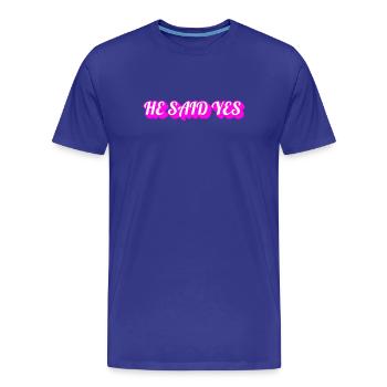 He Said Yes – Gay Groom Bachelor Party & Engagemen - Männer Premium Bio T-Shirt - Königsblau - Vorne - Damien (186cm)