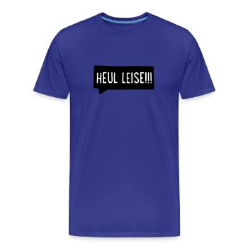 Heul leise - Männer Premium Bio T-Shirt - Königsblau - Vorne - Damien (186cm)