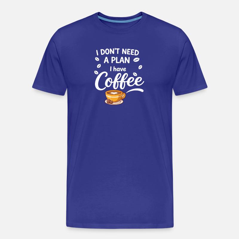 Pas de plan, le café suffit - T-shirt bio Premium Homme - bleu roi