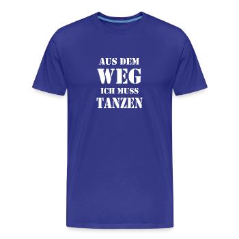 Aus dem weg ich muss tanzen - Männer Premium Bio T-Shirt - Königsblau - Vorne - Damien (186cm)