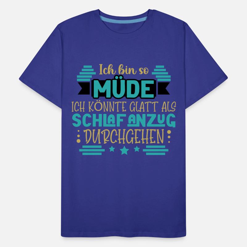 Ich bin so müde Männer Premium Bio T-Shirt