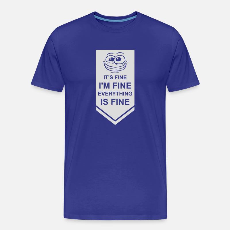 everything is fine Zitat - Männer Premium Bio T-Shirt - Königsblau