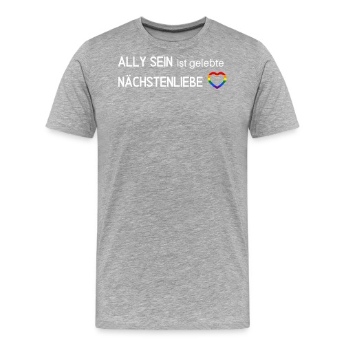 Ally sein = Nächstenliebe - Männer Premium Bio T-Shirt