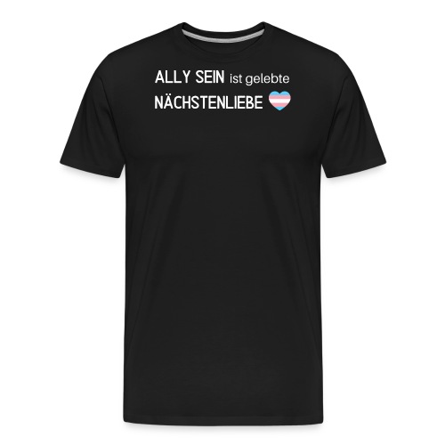 Ally sein = Nächstenliebe - trans* - Männer Premium Bio T-Shirt