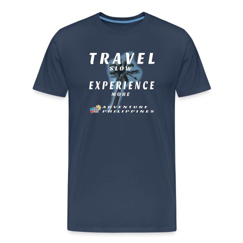 travel slow experience more etwas grösser - Männer Premium Bio T-Shirt