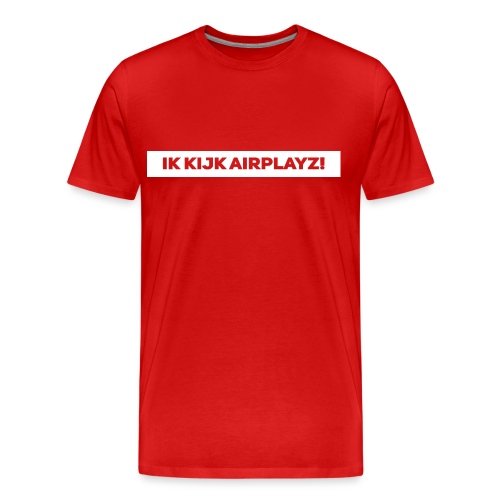 Ik kijk airplayz - Mannen premium biologisch T-shirt