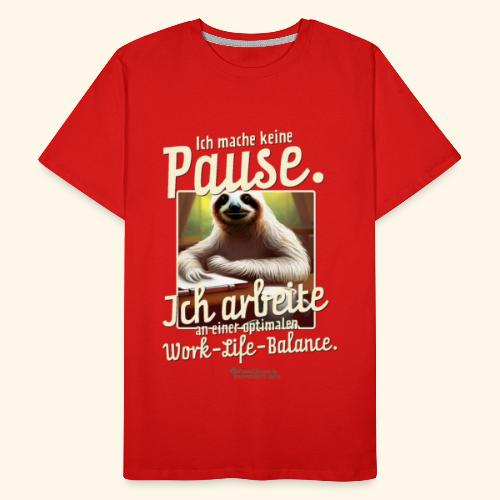 Faultier Spruch Pause Work Life Balance - Männer Premium Bio T-Shirt