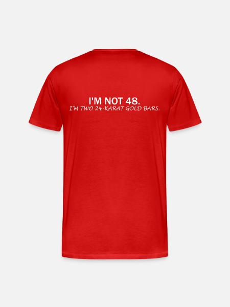 I'm Not 48 – Funny Birthday Saying - Men's Premium Organic T-Shirt - red