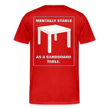 MENTALLY STABLE AS A CARDBOARD TABLE - white - Men's Premium Organic T-Shirt - red - Back - Damien (186cm)