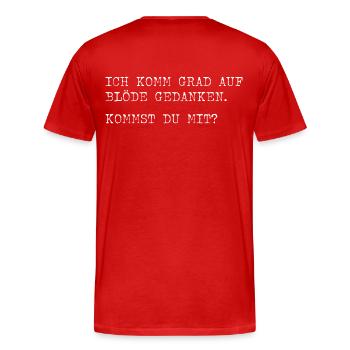 Ich komm auf blöde Gedanken – kommst du mit? - Männer Premium Bio T-Shirt - Rot - Hinten - Damien (186cm)