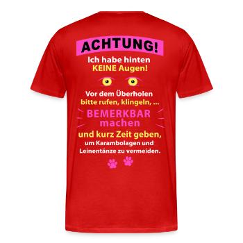 Achtung! Bemerkbar machen! Shirt für Hundebesitzer - Männer Premium Bio T-Shirt - Rot - Hinten - Damien (186cm)