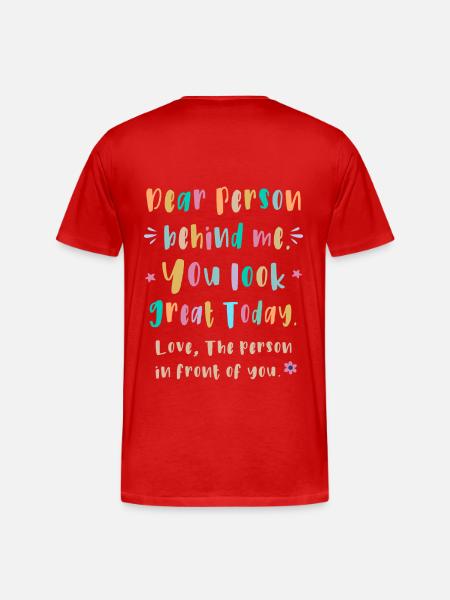 Kära person bakom mig, du ser bra ut idag - Organic T-shirt Ekologisk premium-T-shirt herr - 