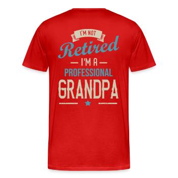 I'M NOT RETIRED I'M PROFESSIONAL GRANDPA cadeau - T-shirt bio Premium Homme - rouge - Dos - Damien (186cm)