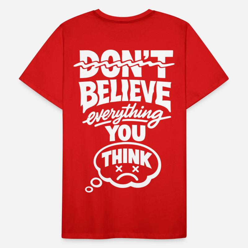Don’t Believe Everything You Think Statement Männer Premium Bio T-Shirt