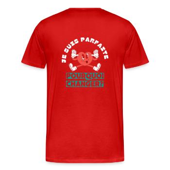 Je suis parfaite pourquoi changer - T-shirt bio Premium Homme - rouge - Dos - Damien (186cm)