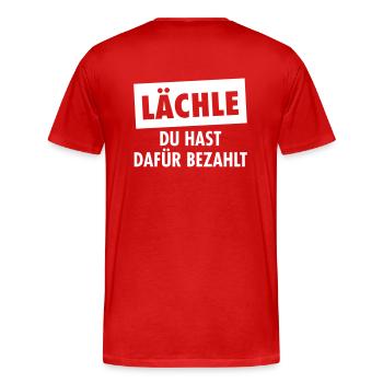 Lächle Du Hast Dafür Bezahlt - Männer Premium Bio T-Shirt - Rot - Hinten - Damien (186cm)