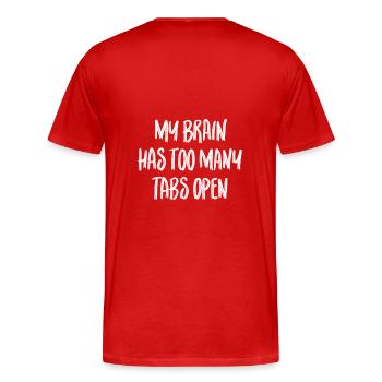 My brain has too many tabs open - Men's Premium Organic T-Shirt - red - Back - Damien (186cm)