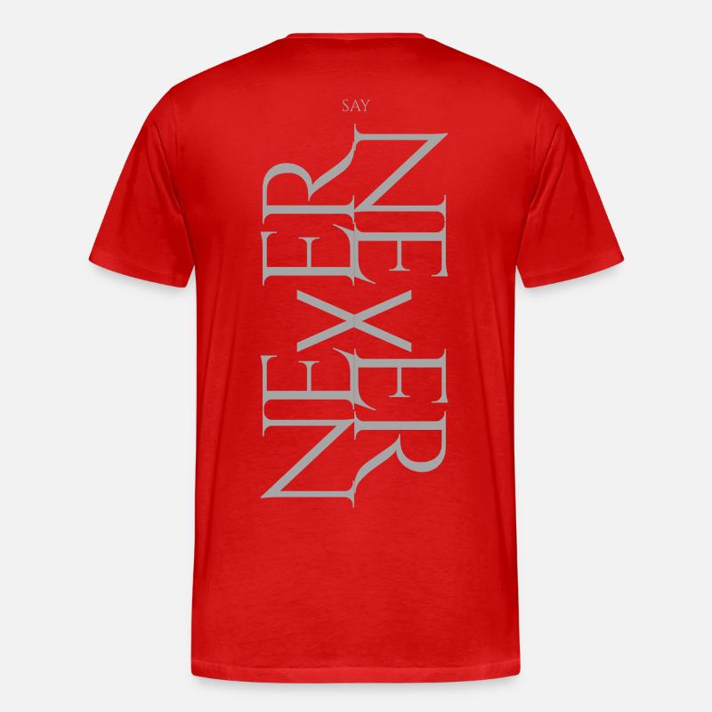 NEVER SAY NEVER – Statement Design - Männer Premium Bio T-Shirt - Rot