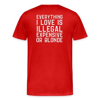 Everything I Love Is Illegal Dear Or Blond (Back) - T-shirt bio Premium Homme - rouge - Dos - Damien (186cm)