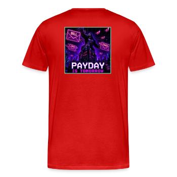 Payday Is Tomorrow Funny Meme - Men's Premium Organic T-Shirt - red - Back - Damien (186cm)