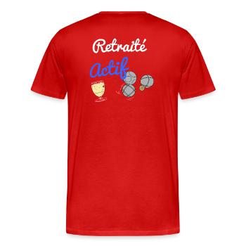 Cadeau humour retraité actif homme ou femme - T-shirt bio Premium Homme - rouge - Dos - Damien (186cm)