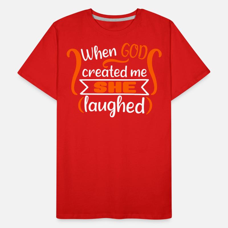 when god created me she laughed Men's Premium Organic T-Shirt