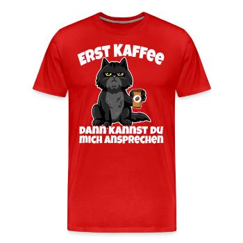Erst Kaffee dann kannst du mich ansprechen - Männer Premium Bio T-Shirt - Rot - Vorne - Damien (186cm)