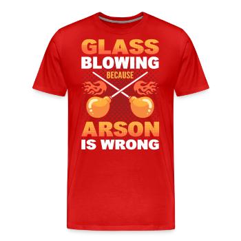 Glasblasen Ursache Brandstiftung ist falsch - Männer Premium Bio T-Shirt - Rot - Vorne - Damien (186cm)
