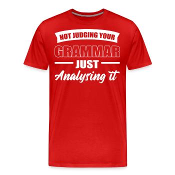 Ich beurteile Ihre Grammatik nicht, ich - Männer Premium Bio T-Shirt - Rot - Vorne - Damien (186cm)