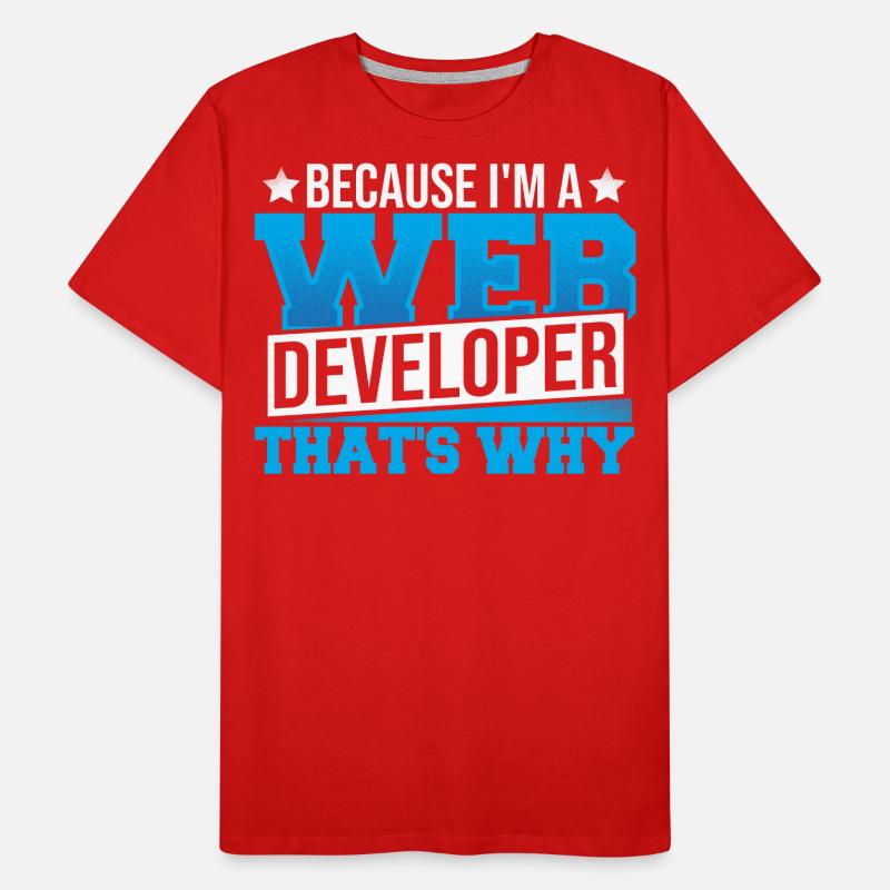 Programmieren, weil ich ein Webentwickler bin, Männer Premium Bio T-Shirt
