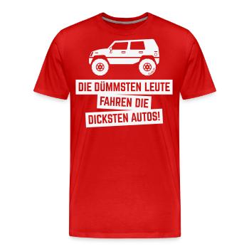Die Dümmsten Leute Fahren Die Dicksten Autos! (W) - Männer Premium Bio T-Shirt - Rot - Vorne - Damien (186cm)