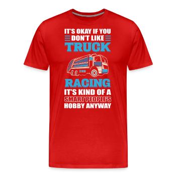 Truck Racer Ce n’est pas grave si vous aimez les courses de camions - T-shirt bio Premium Homme - rouge - Devant - Damien (186cm)