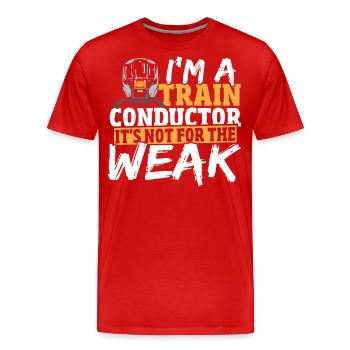 Je suis un conducteur de train, ce n’est pas pour le train faible - T-shirt bio Premium Homme - rouge - Devant - Damien (186cm)