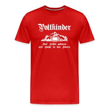 Pottkinder Auf Kohle geboren mit Stahl - Männer Premium Bio T-Shirt - Rot - Vorne - Damien (186cm)