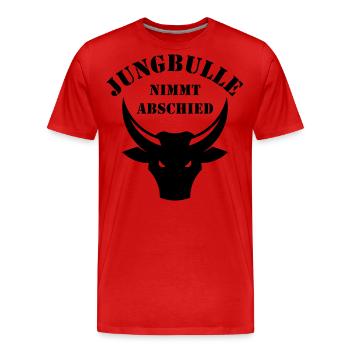 Jungbulle Nimmt Abschied (Bräutigam / JGA / Black) - Männer Premium Bio T-Shirt - Rot - Vorne - Damien (186cm)