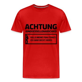JGA - Falls meine Frau fragt ich war nicht hier - Männer Premium Bio T-Shirt - Rot - Vorne - Damien (186cm)