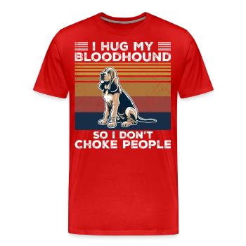 I Hug My Bloodhound So I Don't Choke People - Men's Premium Organic T-Shirt - red - Front - Damien (186cm)