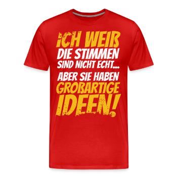 ICH WEIß DIE STIMMEN SIND NICHT ECHT - Männer Premium Bio T-Shirt - Rot - Vorne - Damien (186cm)