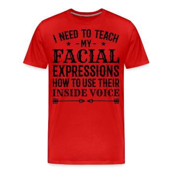 I Need To Teach My Facial Expressions How To Use.. - Men's Premium Organic T-Shirt - red - Front - Damien (186cm)