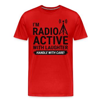 Radio Active Laughter: Handle with Care Ham Radio - Men's Premium Organic T-Shirt - red - Front - Damien (186cm)