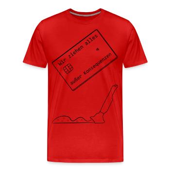 Wir ziehen alles außer Konsequenzen - Männer Premium Bio T-Shirt - Rot - Vorne - Damien (186cm)