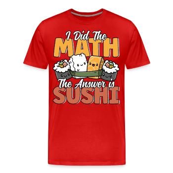 Drôle Sushi Math Cute Kawaii Cuisine Japonaise - T-shirt bio Premium Homme - rouge - Devant - Damien (186cm)