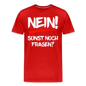 Nein - sonst noch Fragen? - Männer Premium Bio T-Shirt - Rot - Vorne - Damien (186cm)