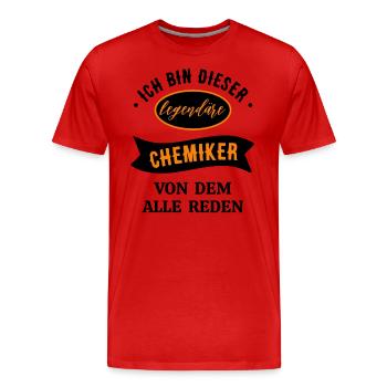 ICH BIN DIESER LEGENDÄRE CHEMIKER VON DEM ALLE - Männer Premium Bio T-Shirt - Rot - Vorne - Damien (186cm)
