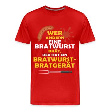 WER ANDERN EINE BRATWURST BRÄT... - Männer Premium Bio T-Shirt - Rot - Vorne - Damien (186cm)