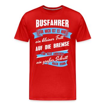 Busfahrer Bus Fahrer Geschenk Arbeitskollegen - Männer Premium Bio T-Shirt - Rot - Vorne - Damien (186cm)
