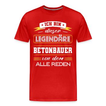 Ich Bin Dieser Legendäre Betonbauer Geschenk - Männer Premium Bio T-Shirt - Rot - Vorne - Damien (186cm)