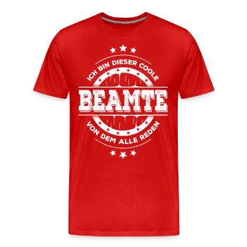 Beamter Geburtstag Öffentlicher Dienst Geschenk - Männer Premium Bio T-Shirt - Rot - Vorne - Damien (186cm)